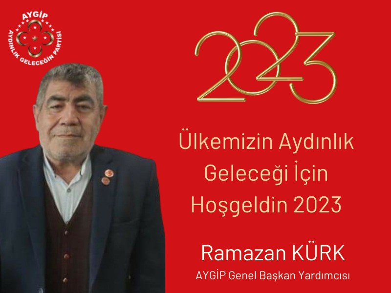 AYGİP Genel Başkan Yardımcısı Ramazan Kürk’ten 2023 Yılı Kutlama Mesajı