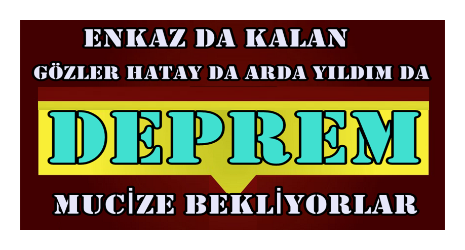 HATAY DA ARDA YILDIM DAN HABER ALMAK İÇİN GÖZLER ENZKAZ DA