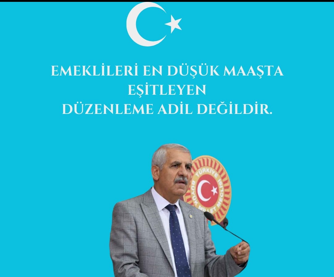 EMEKLİLERİ EN DÜŞÜK MAAŞTA EŞİTLEYEN DÜZENLEME ADİL DEĞİLDİR.