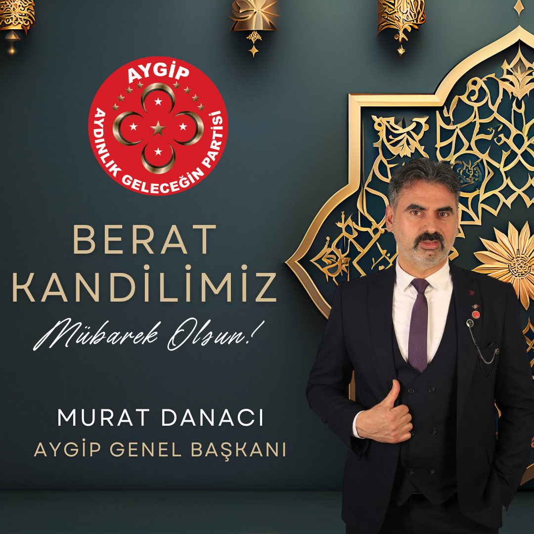 AYGİP Genel Başkanı Murat Danacı’nın Berat Kandili Mesajı