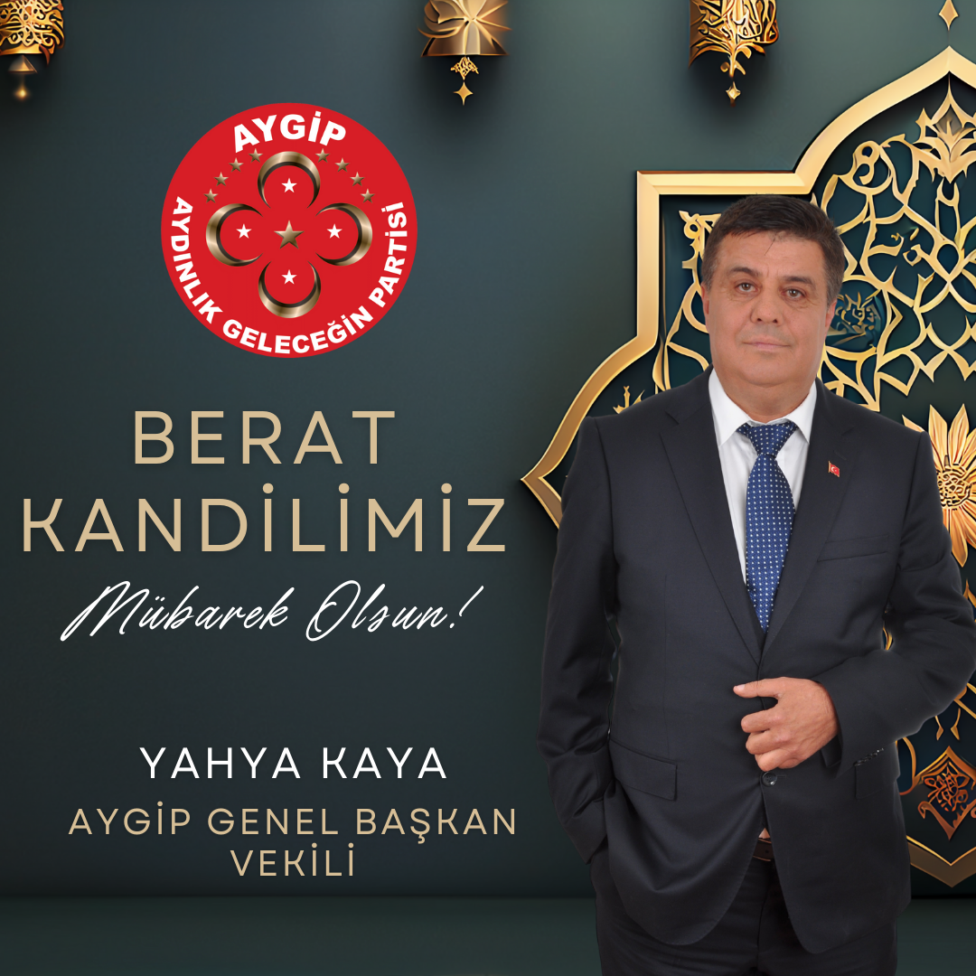 AYGİP Genel Başkan Vekili Yahya Kaya’nın Berat Kandili Mesajı