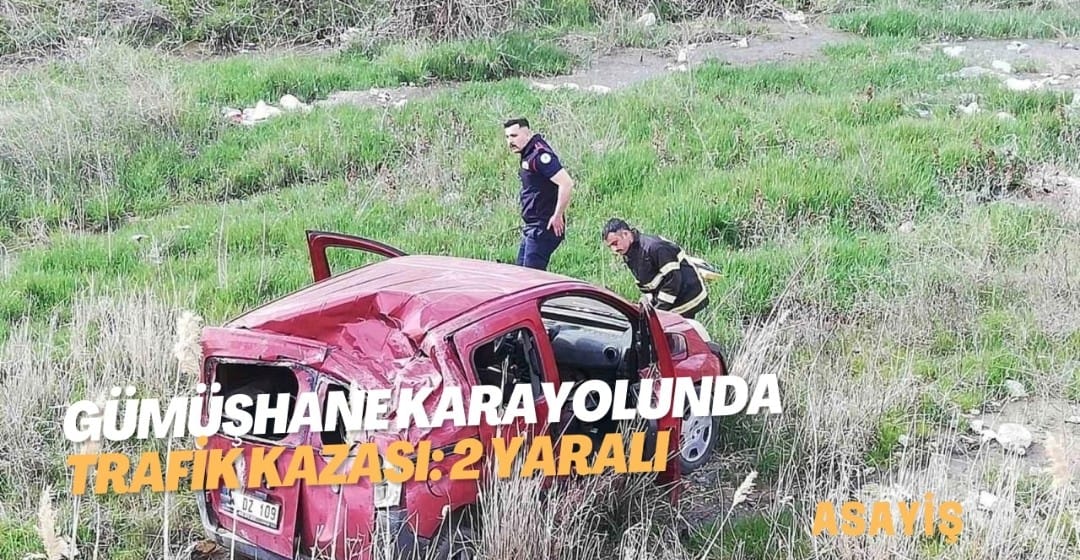 Gümüşhane karayolunda trafik kazası: 2 yaralı