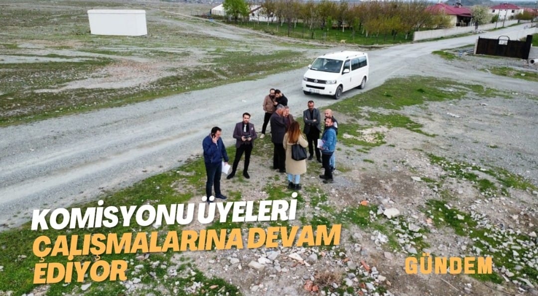 Komisyonu üyeleri çalışmalarına devam ediyor