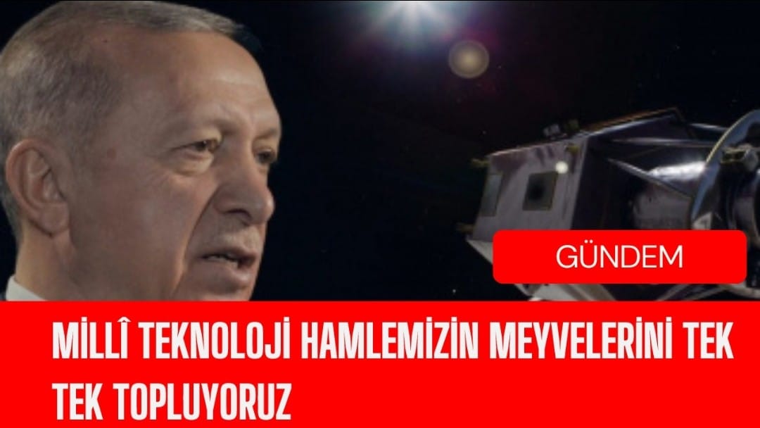 Millî teknoloji hamlemizin meyvelerini tek tek topluyoruz