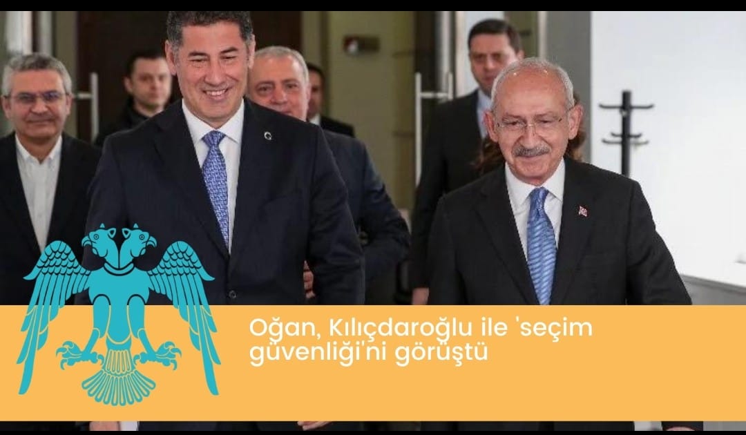 Oğan, Kılıçdaroğlu ile ‘seçim güvenliği’ni görüştü