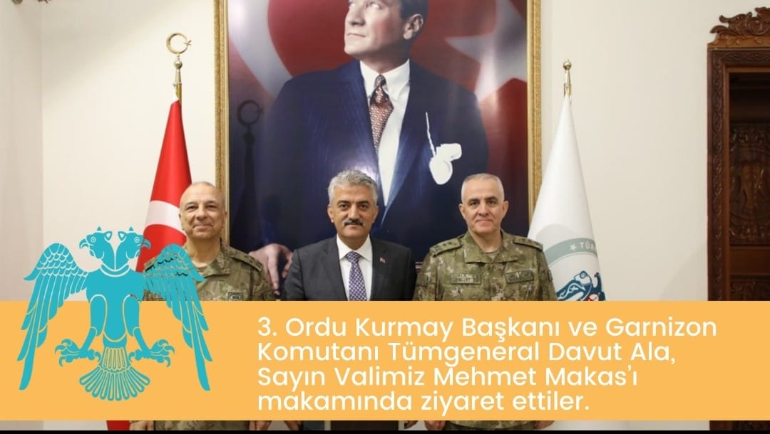 3. Ordu Kurmay Başkanı ve Garnizon Komutanı Tümgeneral Davut Ala, Sayın Valimiz Mehmet Makas’ı makamında ziyaret ettiler.