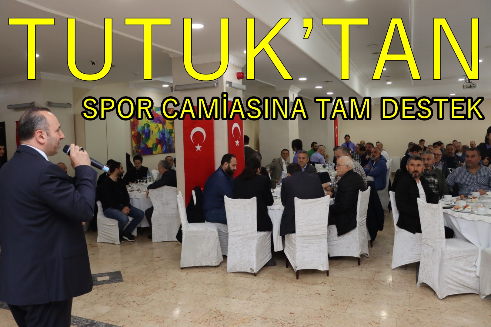 TUTUK’TAN SPOR CAMİASINA TAM DESTEK