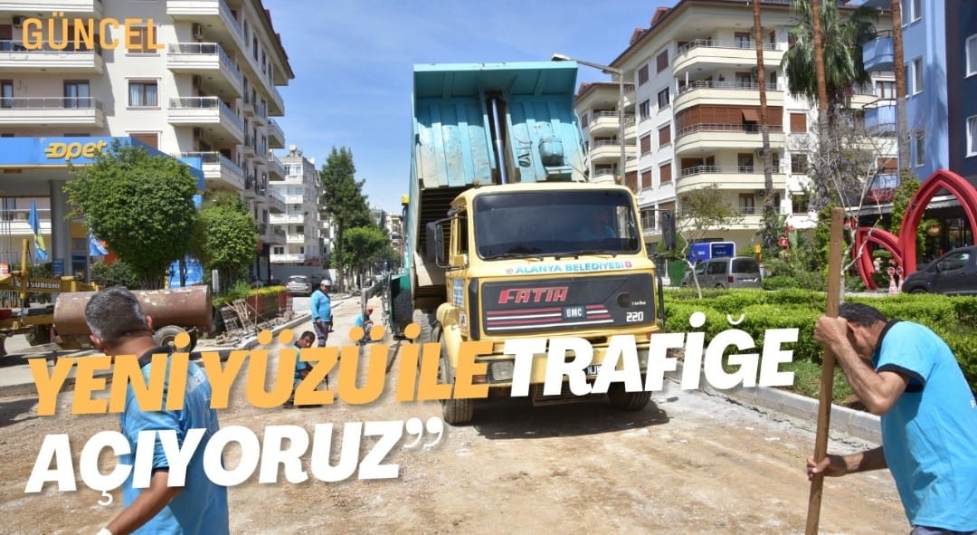 YENİ YÜZÜ İLE TRAFİĞE AÇIYORUZ”