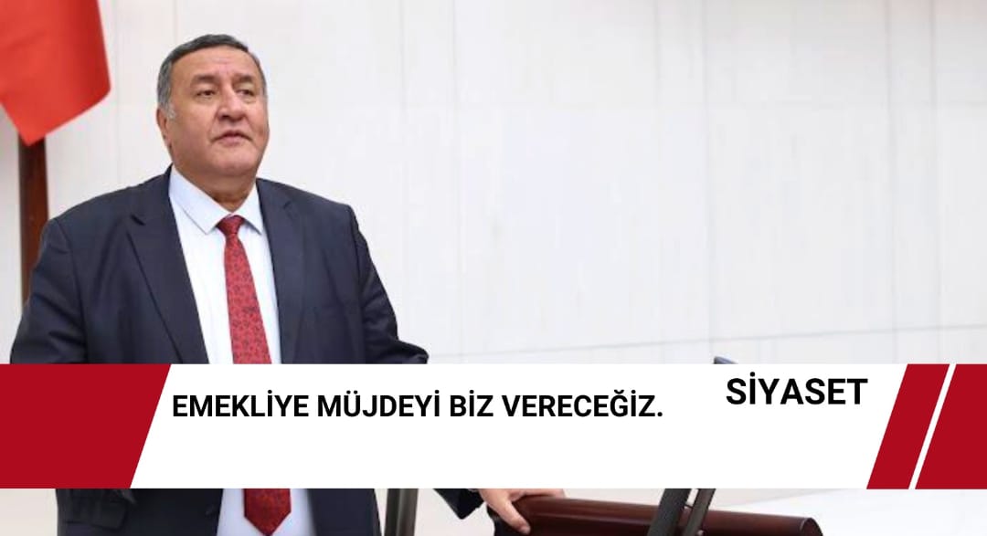 EMEKLİYE MÜJDEYİ BİZ VERECEĞİZ.