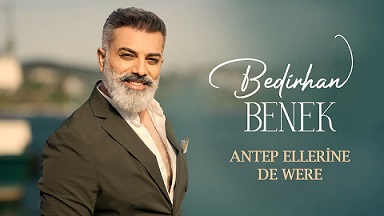 Bedirhan Benek Antep Ellerine de Ware