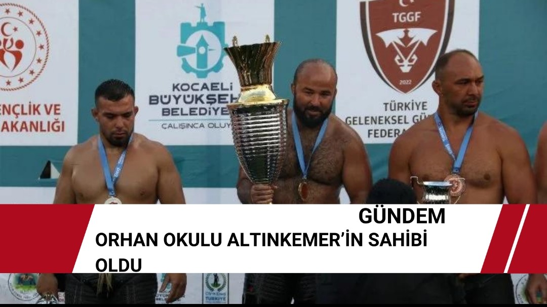 Orhan Okulu Altınkemer’in sahibi oldu