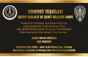 EMNİYET TEŞKİLATI VAZİFE MALULÜ VE ŞEHİT AİLELERİ VAKFI ANTALYA GAZİPAŞA’DA AÇILIŞ TÖRENİ