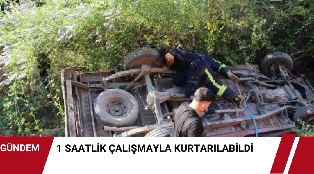 1 saatlik çalışmayla kurtarılabildi