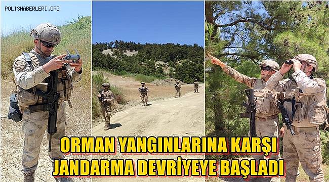 Manisa’da jandarma orman yangınlarına karşı devriyeye başladı