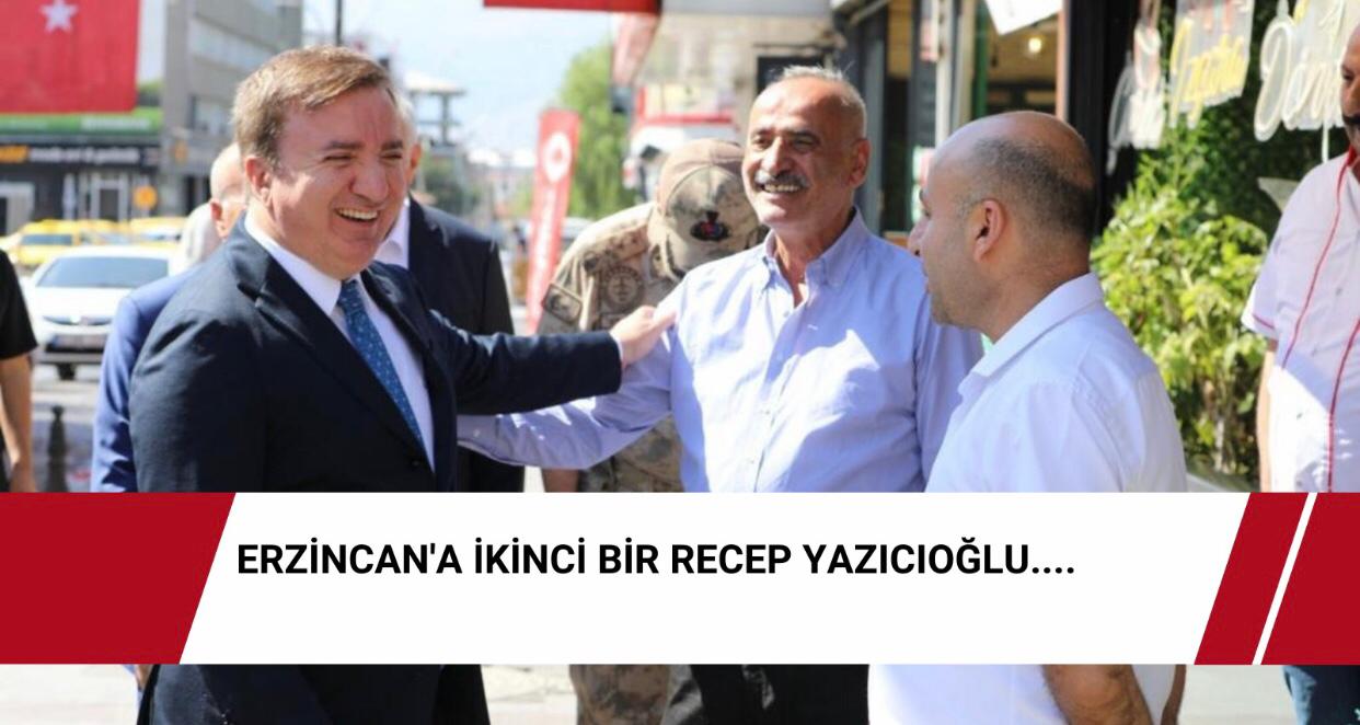 ERZİNCAN’A İKİNCİ BİR RECEP YAZICIOĞLU….