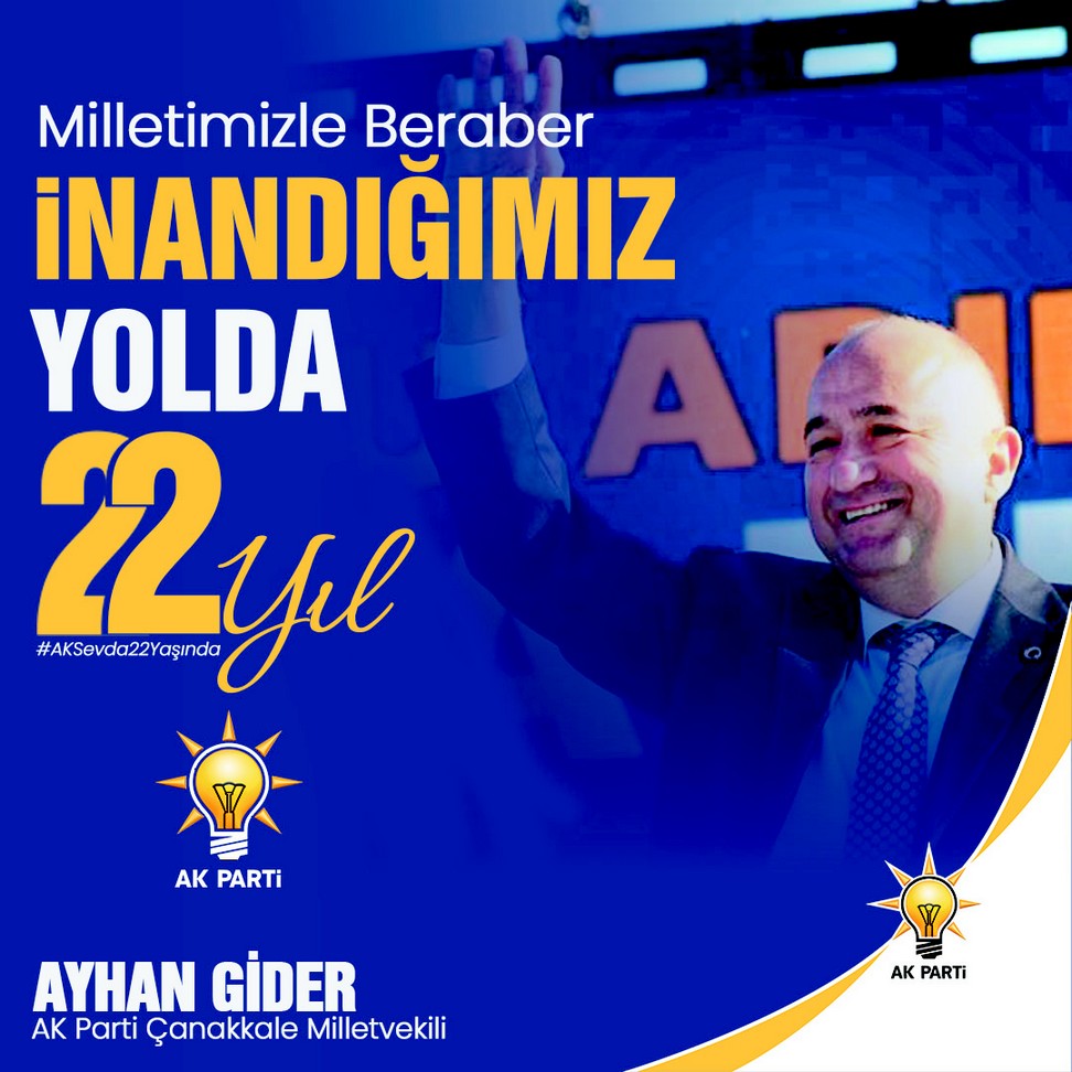Ayhan Gider ; ” Erdoğan’ın Liderliğinde Nice 22 Yıllara Ulaşmak Umuduyla, Esenlikler Diliyorum.”