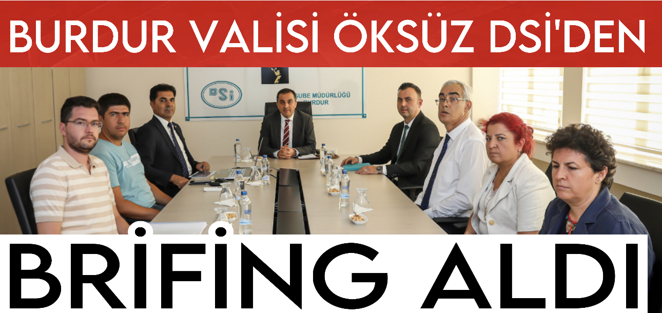 Burdur Valisi Öksüz, DSİ Şube Müdürlüğü’nü Ziyaret Etti