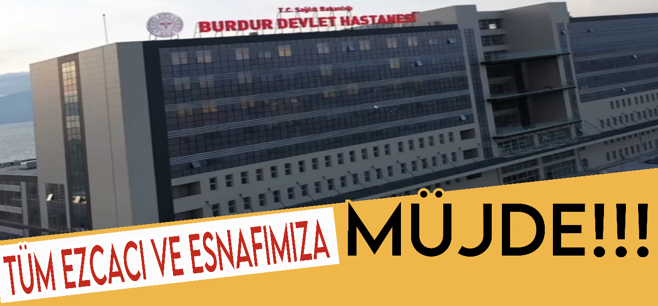 Burdur’da Tüm Eczacı ve Esnafa Müjde