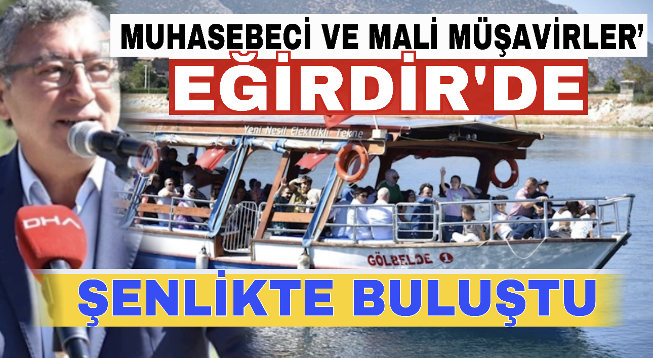 Muhasebeci Ve Mali Müşavirler Eğirdir’de Şenlikte Buluştu