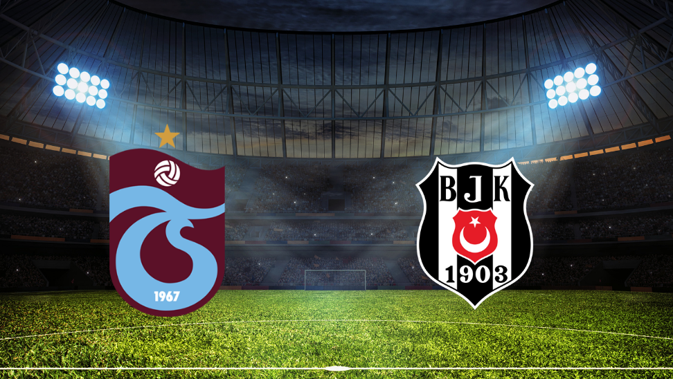 Trabzonspor – Beşiktaş Derbisinin Muhtemel 11’leri