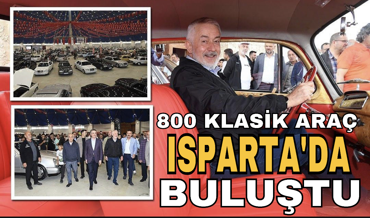 800 otomobil ve 3 bin klasik otomobil tutkunu, Isparta’da buluştu