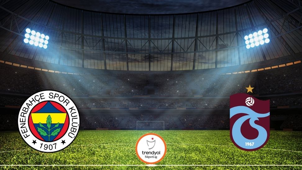 Fenerbahçe mi Trabzonspor mu? Dev maç için nefesler tutuldu