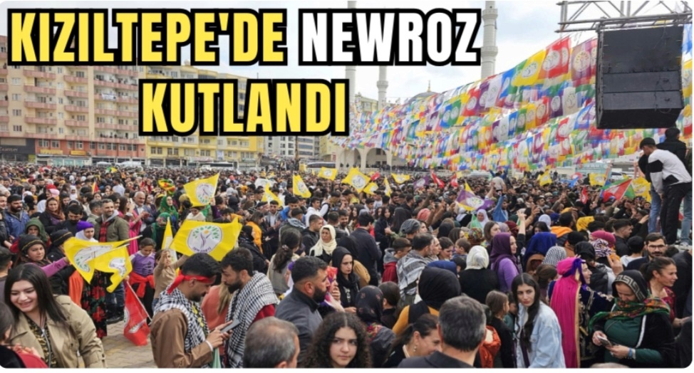 Mardin Kızıltepe’de Newroz Çoşkuyla Kutlandı..