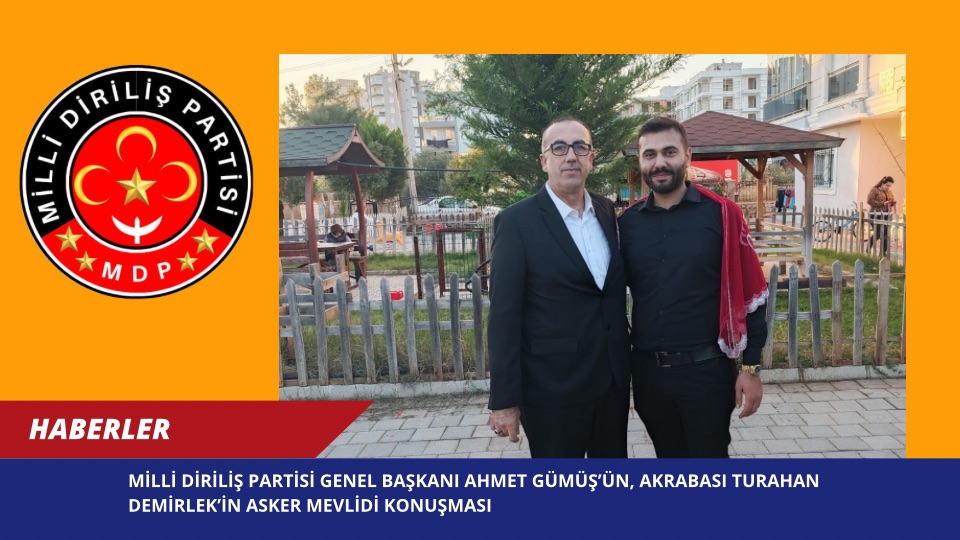 Milli Diriliş Partisi Genel Başkanı Ahmet Gümüş’ün, Akrabası Tunahan Demirlek’in Asker Mevlidi Konuşması
