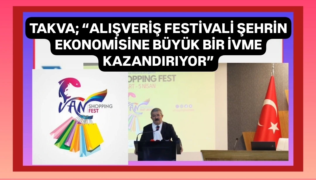 Başkan Takva: Shopping Fest şu anda Türkiye’nin en büyük alışveriş festivalidir – Birlik Haber Ajansı