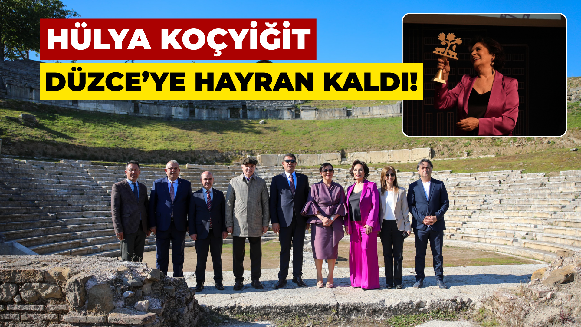 Hülya Koçyiğit “Konuralp Antik Kente” hayran kaldı – Birlik Haber Ajansı