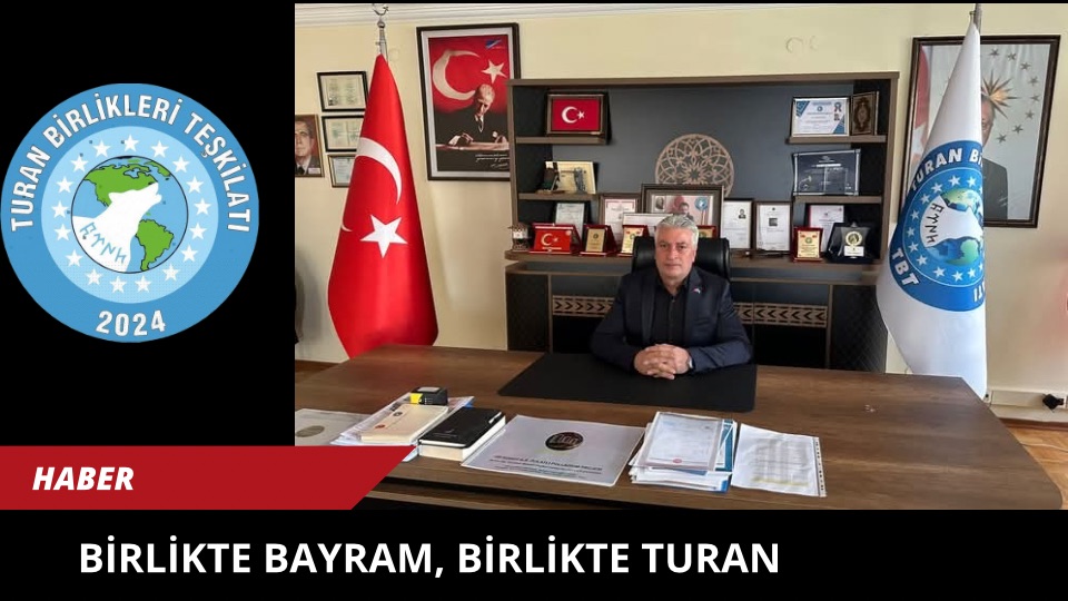 TURAN BİRLİKLERİ TEŞKİLATI GENEL BAŞKANI NİHAT MUTLU’DAN KURBAN BAYRAMI MESAJI