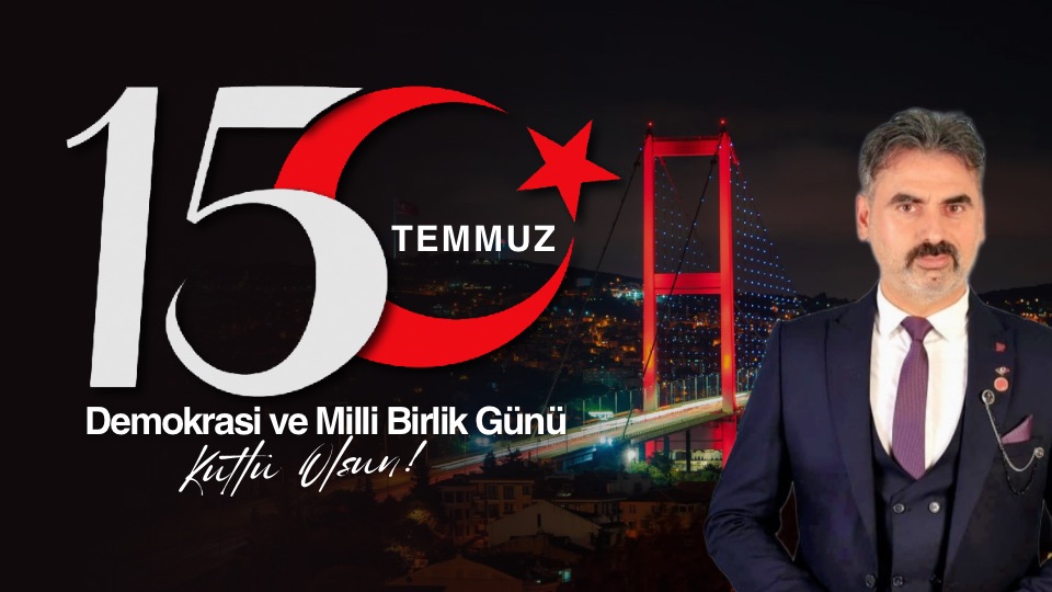 15 Temmuz: Milletin İradesine Zincir Vurulamaz