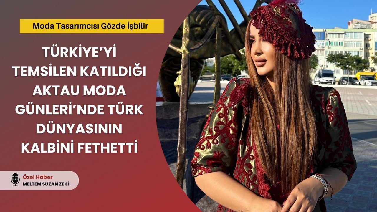 Gözde İşbilir, Aktau’da Türk Dünyasının Kalbini Fethetti – Birlik Haber Ajansı