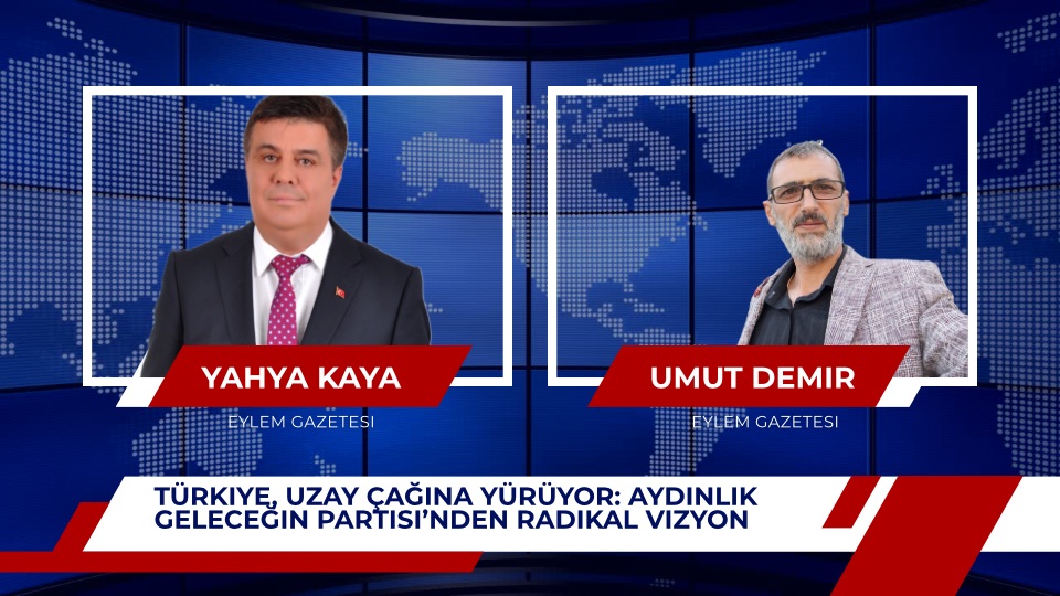 Türkiye, Uzay Çağına Yürüyor: Aydınlık Geleceğin Partisi’nden Radikal Vizyon