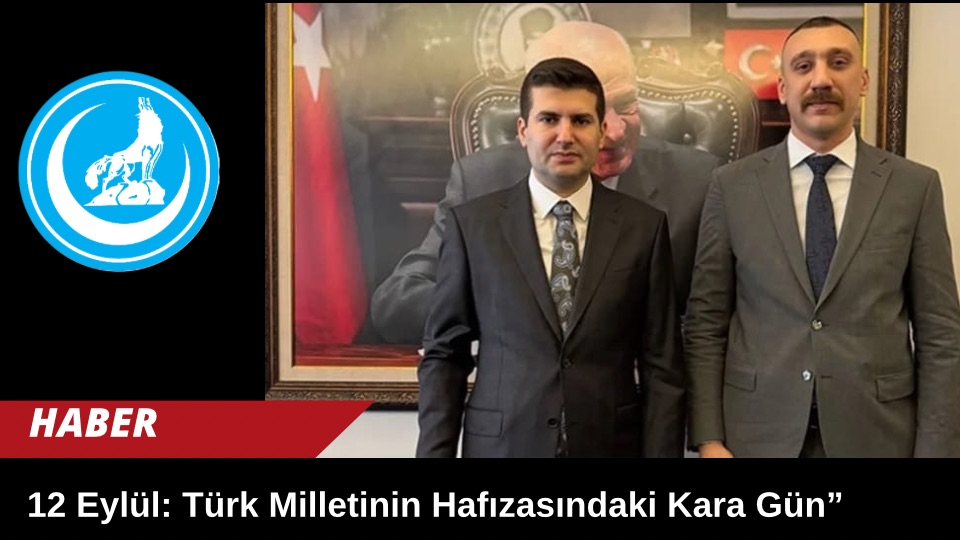 12 Eylül: Türk Milletinin Hafızasındaki Kara Gün”