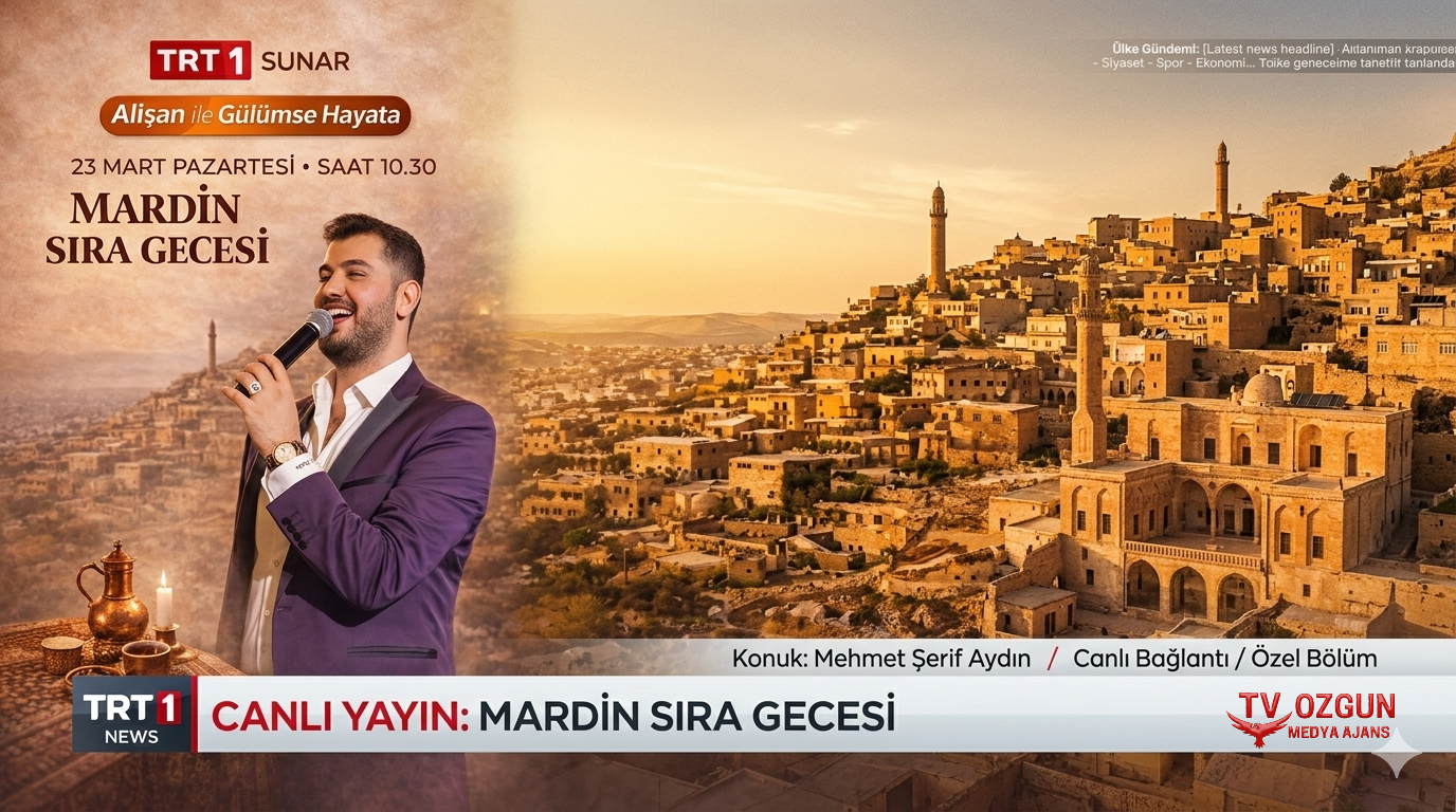 Mehmet Şerif Aydın’ın Katılımıyla TRT 1’de Mardin Tanıtımı Gerçekleştirilecek!