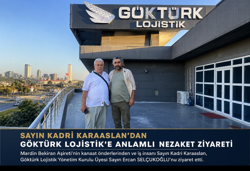Sayın Kadri Karaaslan’dan Göktürk Lojistik’e Anlamlı Nezaket Ziyareti