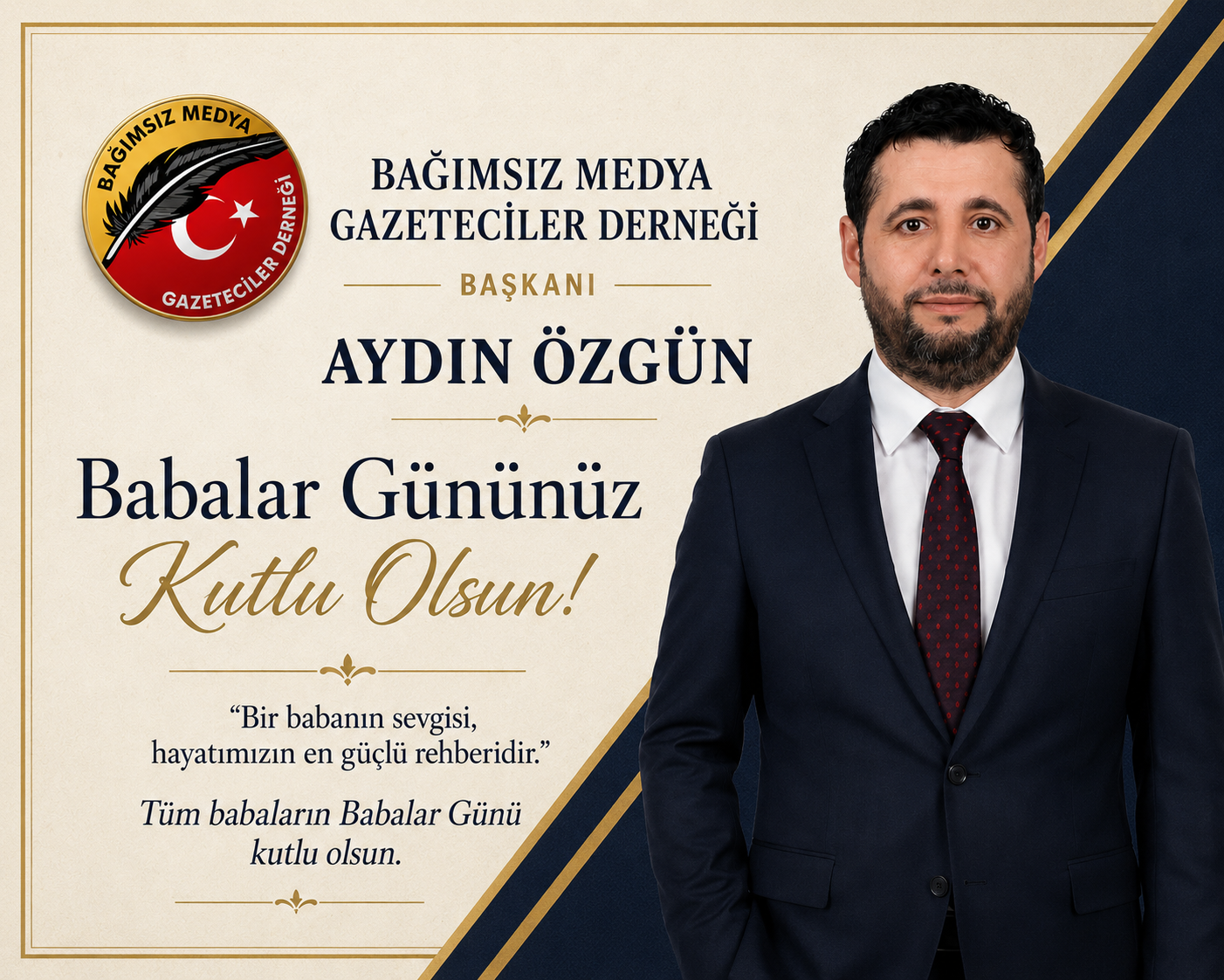 BAĞIMSIZ MEDYA GAZETECİLER DERNEĞİ BAŞKANI AYDIN ÖZGÜN’DEN BABALAR GÜNÜ MESAJI