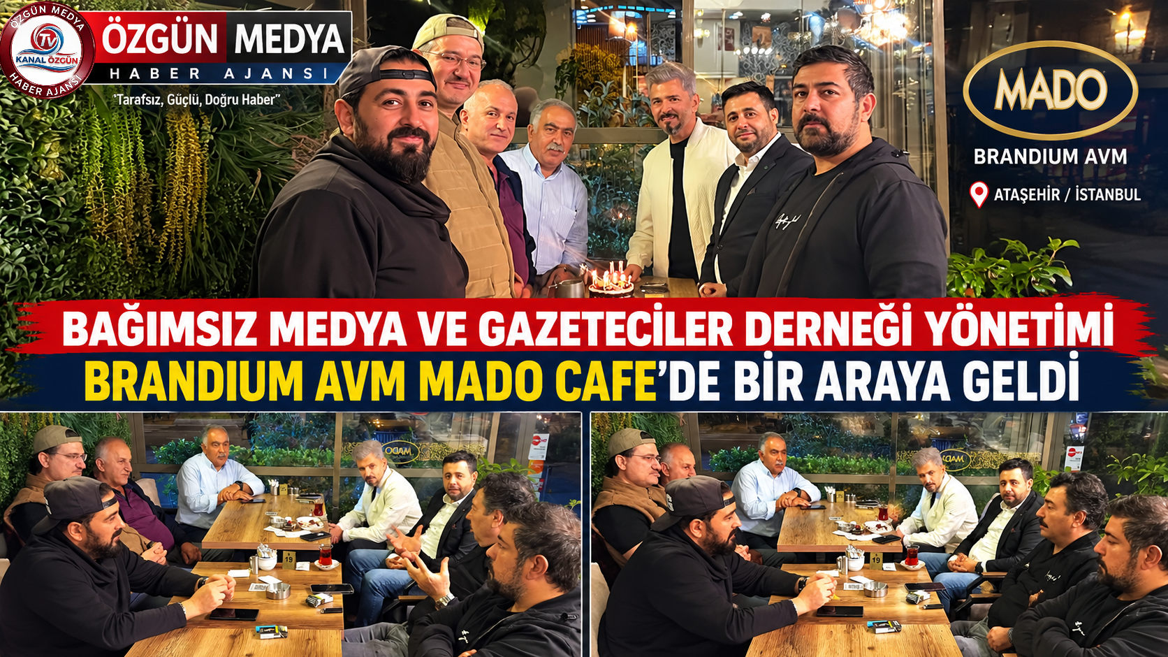 BAĞIMSIZ MEDYA VE GAZETECİLER DERNEĞİ YÖNETİMİNDEN ATAŞEHİR’DE TOPLANTI VE DOĞUM GÜNÜ KUTLAMASI