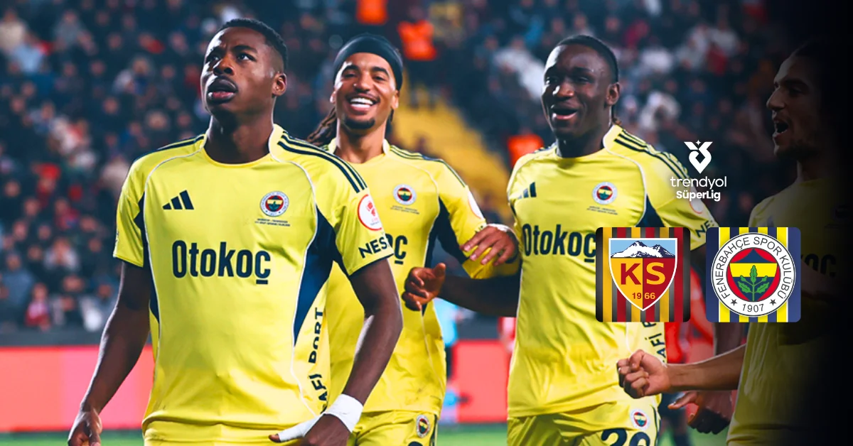 Fenerbahçe, Kayseri deplasmanında kritik virajda