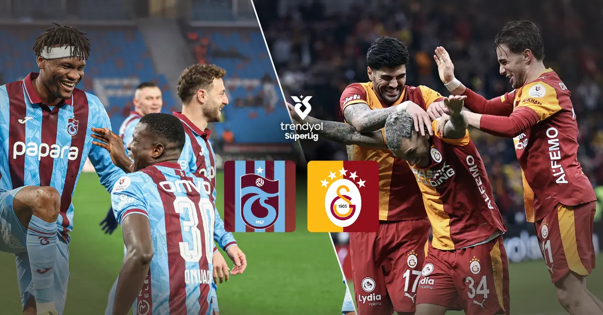 Papara Park’ta dev randevu: Trabzonspor – Galatasaray